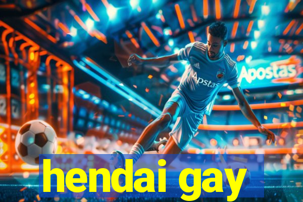 hendai gay